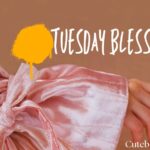 120+ Tuesday Blessings to Brighten Your Day – With Images