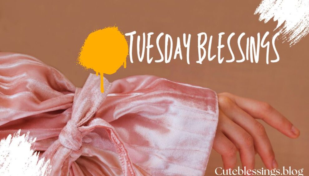 Heartfelt Tuesday Blessings to Brighten Your Day
