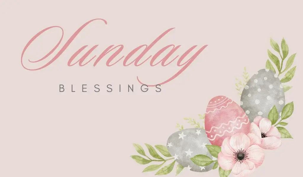 150+ Heartfelt Sunday Blessings to Fill Your Day with Peace and Joy